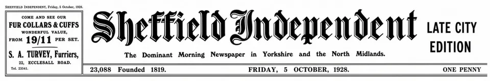 The front-page masthead of the Sheffield Independent, Friday 5 October 1928, with a small advertisement beside the title: 'Come and see our fur collars and cuffs, wonderful value, from 19/11 per set. S. A. Turvey, Furriers, 22, Ecclesall Road.'